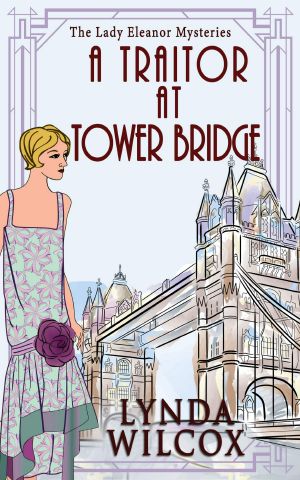 [Lady Eleanor 03] • A Traitor at Tower Bridge